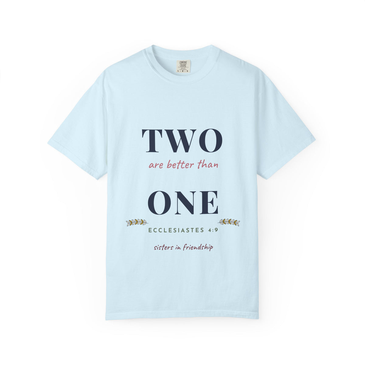 Two Are Better Than One Shirt | Ecclesiastes 4:9 Friendship Tee