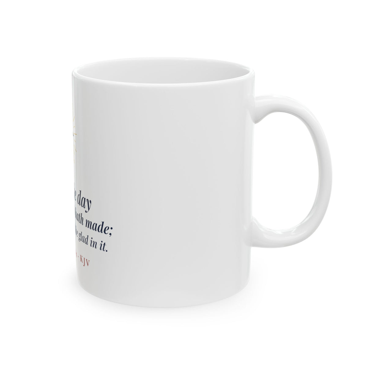 This Is the Day Which the Lord Hath Made Mug - Psalm 118:24 Christian Coffee Mug, 11oz