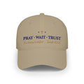 Pray Wait Trust Embroidered Low-Profile Baseball Cap | Isaiah 40:31 Christian Women's Hat