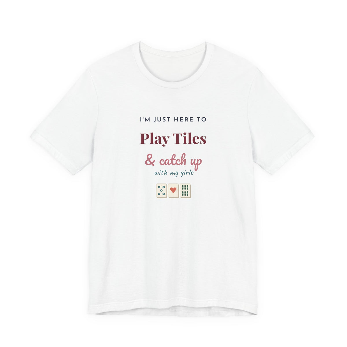 Just Here to Play Tiles & Catch Up Shirt | Mahjong Friends Tee | Girls Night Gift