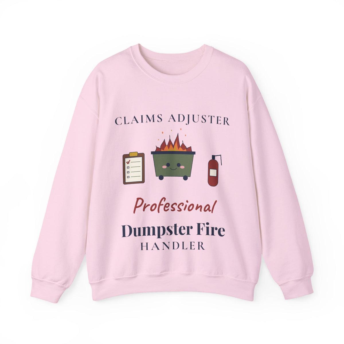 Funny Claims Adjuster Sweatshirt, Professional Dumpster Fire Handler, Insurance Adjuster Gift Crewneck
