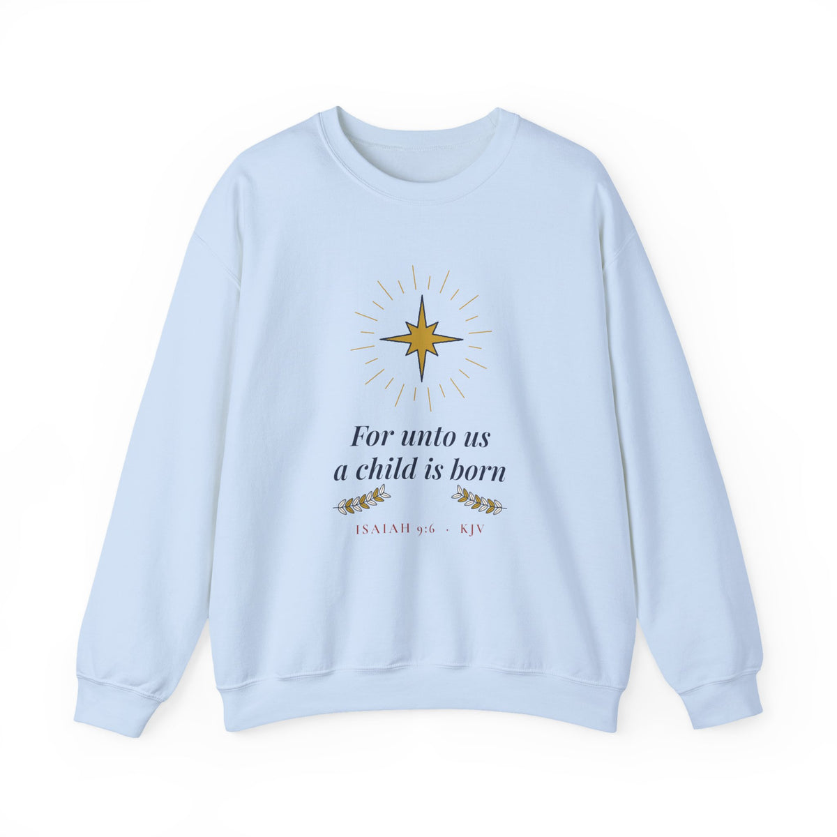 Christian Christmas Sweatshirt, For Unto Us a Child Is Born Isaiah 9:6, Religious Nativity Crewneck, Faith Gift for Women