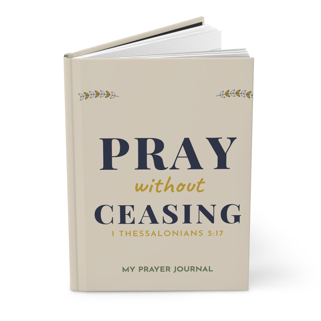Pray Without Ceasing Prayer Journal | Hardcover Christian Journal | 1 Thessalonians 5:17 Gift