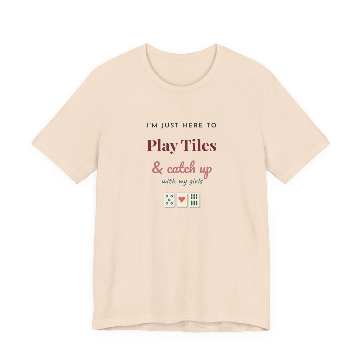 Just Here to Play Tiles & Catch Up Shirt | Mahjong Friends Tee | Girls Night Gift