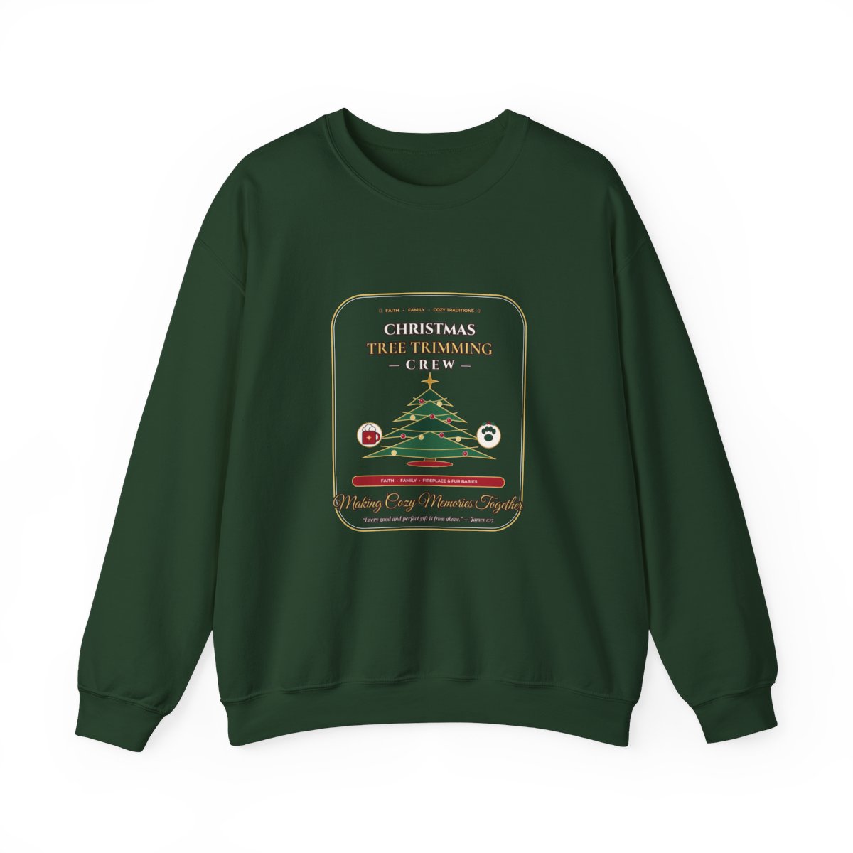 Christmas Tree Trimming Crew Sweatshirt in Forest Green — Faith Family Fireplace & Fur Babies Holiday Crewneck by AmericanGraceUSA