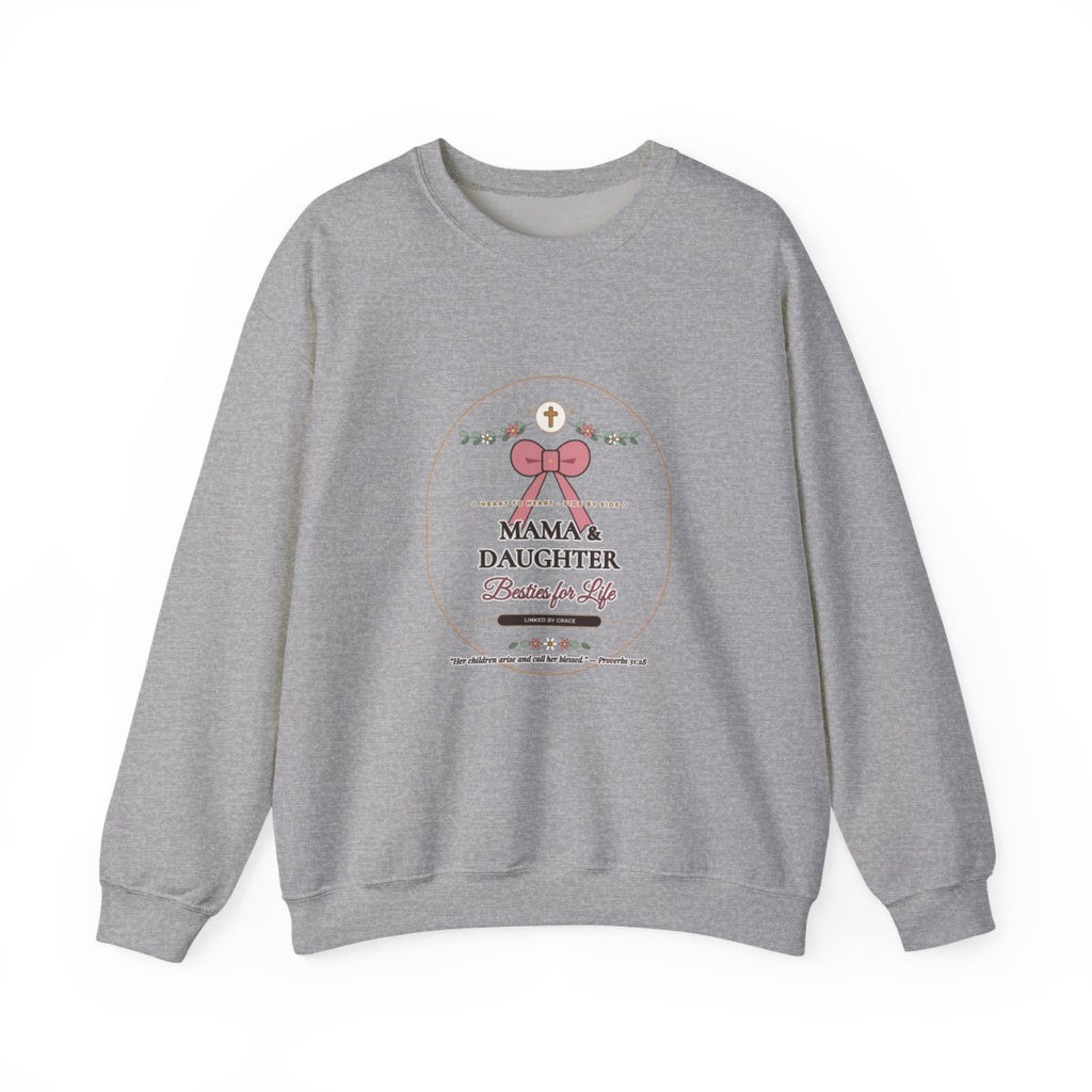 Mama & Daughter Besties for Life Sweatshirt in Sport Grey — Proverbs 31:28 Linked by Grace Crewneck by AmericanGraceUSA
